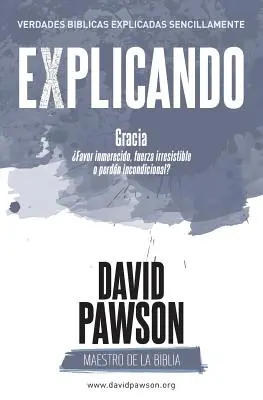 Expliquer la grâce : faveur non méritée, force irrésistible ou pardon inconditionnel ? - Explicando Gracia: favor inmerecido, fuerza irresistible o perdn incondicional?