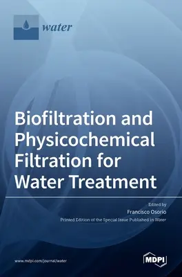 Biofiltration et filtration physico-chimique pour le traitement de l'eau - Biofiltration and Physicochemical Filtration for Water Treatment