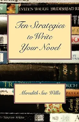 Dix stratégies pour écrire votre roman - Ten Strategies to Write Your Novel