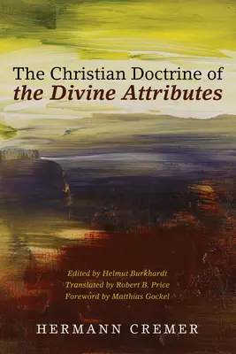 La doctrine chrétienne des attributs divins - The Christian Doctrine of the Divine Attributes