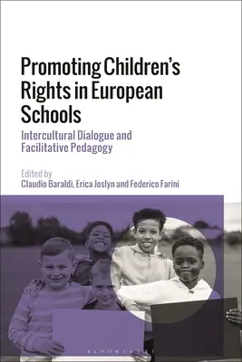 Promouvoir les droits de l'enfant dans les écoles européennes : Dialogue interculturel et pédagogie facilitatrice - Promoting Children's Rights in European Schools: Intercultural Dialogue and Facilitative Pedagogy