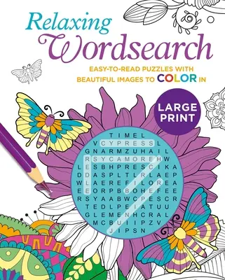 Mots mêlés relaxants en gros caractères : Puzzles faciles à lire avec de belles images à colorier - Relaxing Large Print Wordsearch: Easy-To-Read Puzzles with Beautiful Images to Color in