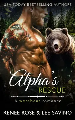Le sauvetage de l'Alpha : Une histoire d'amour avec un ours-garou - Alpha's Rescue: A werebear romance