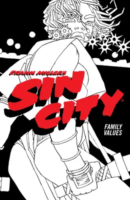 Sin City Volume 5 de Frank Miller : Family Values (Quatrième édition) - Frank Miller's Sin City Volume 5: Family Values (Fourth Edition)