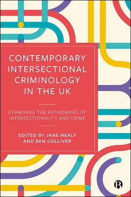 Criminologie intersectionnelle contemporaine au Royaume-Uni : Examiner les frontières de l'intersectionnalité et de la criminalité - Contemporary Intersectional Criminology in the UK: Examining the Boundaries of Intersectionality and Crime
