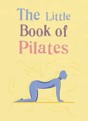 Le petit livre du Pilates - The Little Book of Pilates