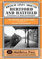 Lignes secondaires autour de Hertford et Hatfield - vers Broxbourne, St Albans et Buntington - Branch Lines Around Hertford and Hatfield - to Broxbourne, St Albans and Buntington