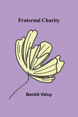 Charité fraternelle - Fraternal Charity