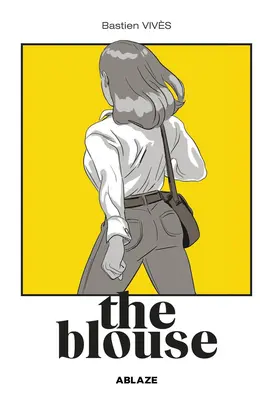 La blouse de Bastien Vives - Bastien Vives' the Blouse