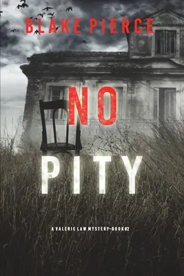 No Pity (Un thriller à suspense du FBI de Valerie Law - Livre 2) - No Pity (A Valerie Law FBI Suspense Thriller-Book 2)