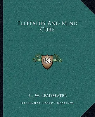 Télépathie et guérison mentale - Telepathy and Mind Cure