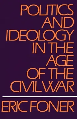 Politique et idéologie à l'époque de la guerre civile - Politics and Ideology in the Age of the Civil War