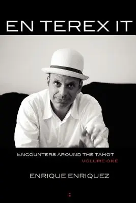 En Terex It : Rencontres autour du Tarot : Volume 1 - En Terex It: Encounters Around Tarot: Volume 1