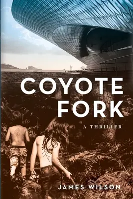 Coyote Fork : un thriller - Coyote Fork: A Thriller