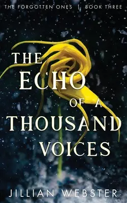 L'écho de mille voix : Les Oubliés - Livre trois - The Echo of a Thousand Voices: The Forgotten Ones - Book Three