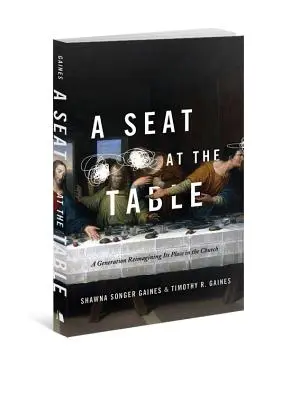 Un siège à la table : Une génération qui réimagine sa place dans l'Église - A Seat at the Table: A Generation Reimagining Its Place in the Church