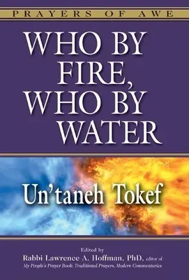 Qui par le feu, qui par l'eau : Un'taneh Tokef - Who by Fire, Who by Water: Un'taneh Tokef