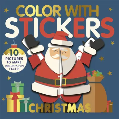 Coloriez avec des autocollants : Noël : Créez 10 images avec des autocollants ! - Color with Stickers: Christmas: Create 10 Pictures with Stickers!