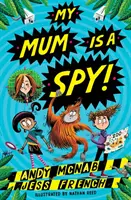 Ma mère est une espionne - Une aventure pleine d'action par les auteurs à succès Andy McNab et Jess French - My Mum Is A Spy - An action-packed adventure by bestselling authors Andy McNab and Jess French