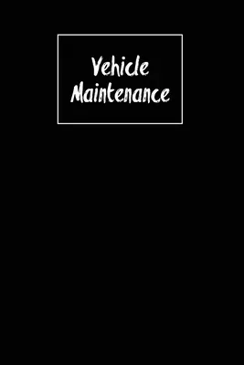 Entretien des véhicules : Journal des réparations, suivi du kilométrage de la voiture ou du camion, suivi du dossier d'entretien des voitures et des camions Carnet de notes, journal - Vehicle Maintenance: Repairs Log, Track Car Or Truck Mileage Book, Keep Track Of Service Record For Cars & Trucks Notebook, Journal