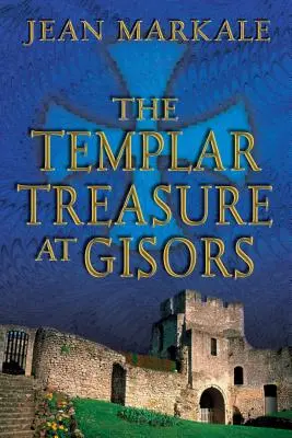 Le trésor templier de Gisors - The Templar Treasure at Gisors