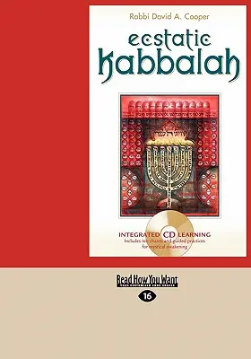 La Kabbale extatique (Grande édition facile à lire) - Ecstatic Kabbalah (Easyread Large Edition)