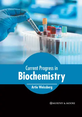 Progrès actuels en biochimie - Current Progress in Biochemistry