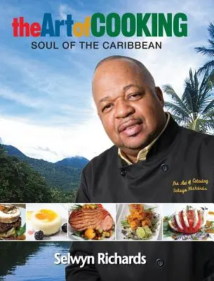 L'art de la cuisine : L'âme des Caraïbes - The Art of Cooking: Soul of the Caribbean