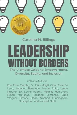 Leadership sans frontières : Le guide ultime de l'autonomisation, de la diversité, de l'équité et de l'inclusion - Leadership Without Borders: The Ultimate Guide to Empowerment, Diversity, Equity, and Inclusion