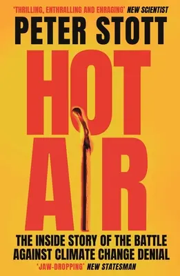 Hot Air : L'histoire intérieure de la bataille contre le déni du changement climatique - Hot Air: The Inside Story of the Battle Against Climate Change Denial