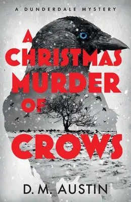 Un meurtre de corbeaux à Noël : Un mystère de Dunderdale - A Christmas Murder of Crows: A Dunderdale Mystery