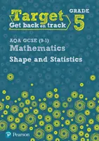 Objectif : grade 5 AQA GCSE (9-1) Mathematics Shape and Statistics Workbook (cahier d'exercices sur les formes et les statistiques) - Target Grade 5 AQA GCSE (9-1) Mathematics Shape and Statistics Workbook
