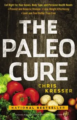 The Paleo Cure : Eat Right for Your Genes, Body Type, and Personal Health Needs -- Prevent and Reverse Disease, Lose Weight Effortlessl (en anglais) - The Paleo Cure: Eat Right for Your Genes, Body Type, and Personal Health Needs -- Prevent and Reverse Disease, Lose Weight Effortlessl