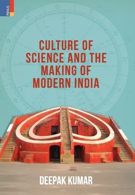 La « culture » de la science et la construction de l'Inde moderne - Culture' of Science and the Making of Modern India