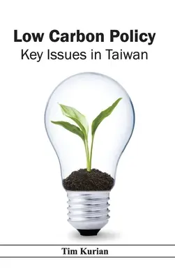 Politique de réduction des émissions de carbone : Questions clés à Taïwan - Low Carbon Policy: Key Issues in Taiwan