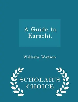 Guide de Karachi. - Scholar's Choice Edition - A Guide to Karachi. - Scholar's Choice Edition