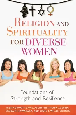 Religion et spiritualité pour femmes diverses : Les fondements de la force et de la résilience - Religion and Spirituality for Diverse Women: Foundations of Strength and Resilience