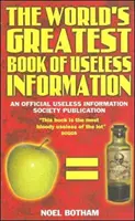 Le plus grand livre d'informations inutiles du monde - World's Greatest Book Of Useless Information