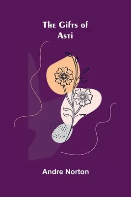 Les cadeaux d'Asti - The Gifts of Asti