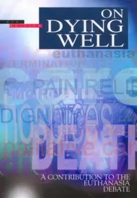 Bien mourir : Une contribution au débat sur l'euthanasie - On Dying Well: A Contribution to the Euthanasia Debate