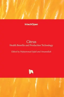 Agrumes : avantages pour la santé et technologie de production - Citrus: Health Benefits and Production Technology