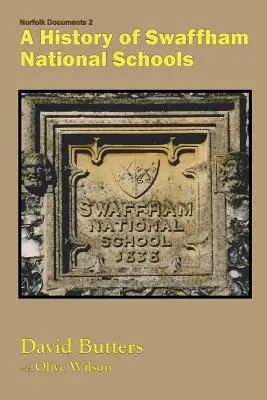 Histoire des écoles nationales de Swaffham - A History of Swaffham National Schools