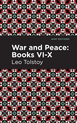 Guerre et Paix Livres VI - X - War and Peace Books VI - X
