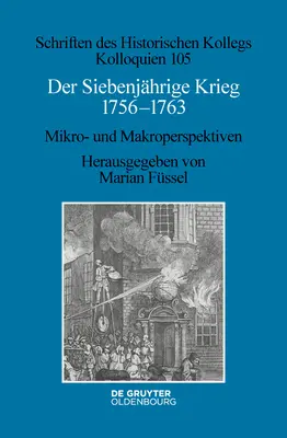Der Siebenjhrige Krieg 1756-1763 : Mikro- Und Makroperspektiven - Der Siebenjhrige Krieg 1756-1763: Mikro- Und Makroperspektiven