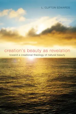 La beauté de la création comme révélation - Creation's Beauty as Revelation