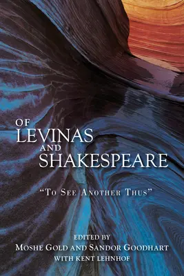 De Levinas et Shakespeare : Voir un autre ainsi - Of Levinas and Shakespeare: To See Another Thus