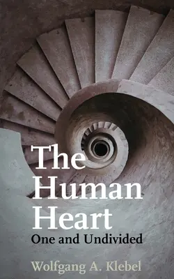 Le cœur humain, un et indivis - The Human Heart, One and Undivided