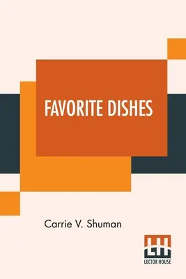 Favorite Dishes : A Columbian Autograph Souvenir Cookery Book. Plus de trois cents recettes autographes et vingt-trois portraits, contribuant à l'amélioration de la qualité de la cuisine. - Favorite Dishes: A Columbian Autograph Souvenir Cookery Book. Over Three Hundred Autograph Recipes, And Twenty-Three Portraits, Contrib