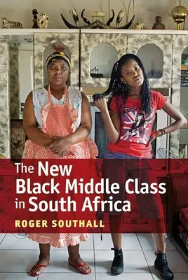 La nouvelle classe moyenne noire en Afrique du Sud - The New Black Middle Class in South Africa