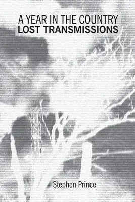 Une année à la campagne : Transmissions perdues : Visions dystopiques, réalités alternatives, quêtes paranormales et musique électronique exploratoire - A Year In The Country: Lost Transmissions: Dystopic Visions, Alternate Realities, Paranormal Quests and Exploratory Electronica
